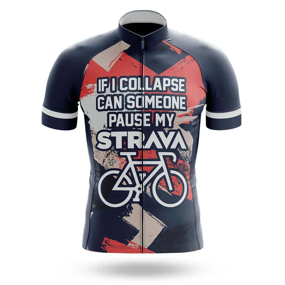 If I Collapse, Pause My Strava Cycling Jersey V2