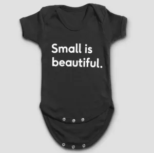 "SMALL IS BEAUTIFUL" BODY